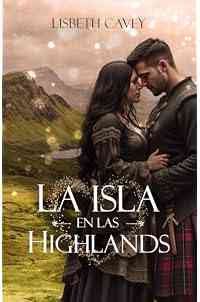 La isla en las Highlands: un romance en las Tierras Altas