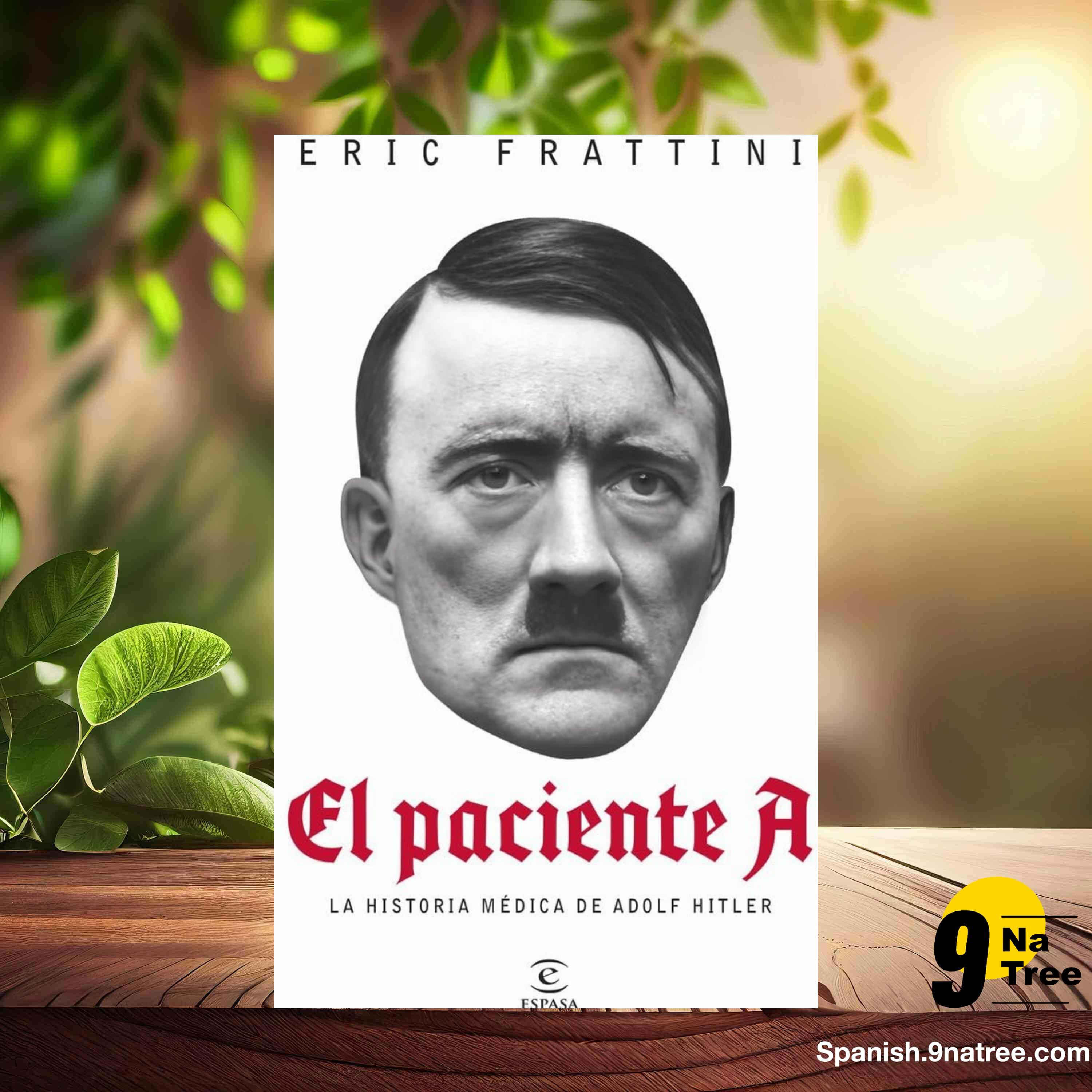 [Reseña] El paciente A: La historia médica de Adolf Hitler  (Eric Frattini) Resumida. episode artwork