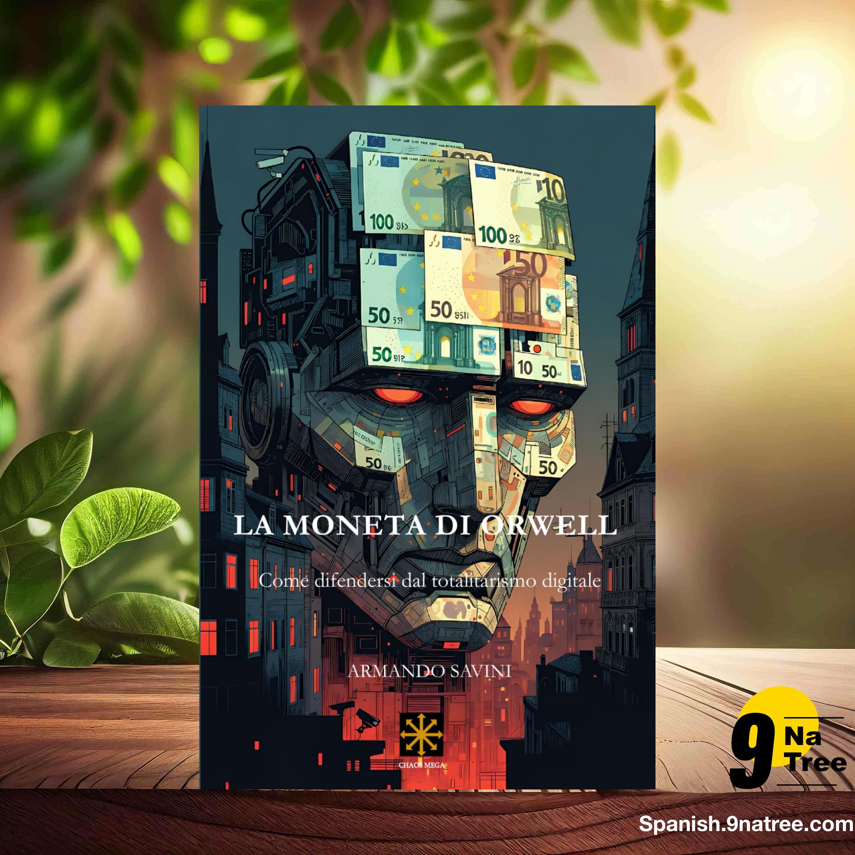 [Reseña] LA MONETA DI ORWELL: Come difendersi dal totalitarismo digitale  (Armando Savini) Resumida. episode artwork